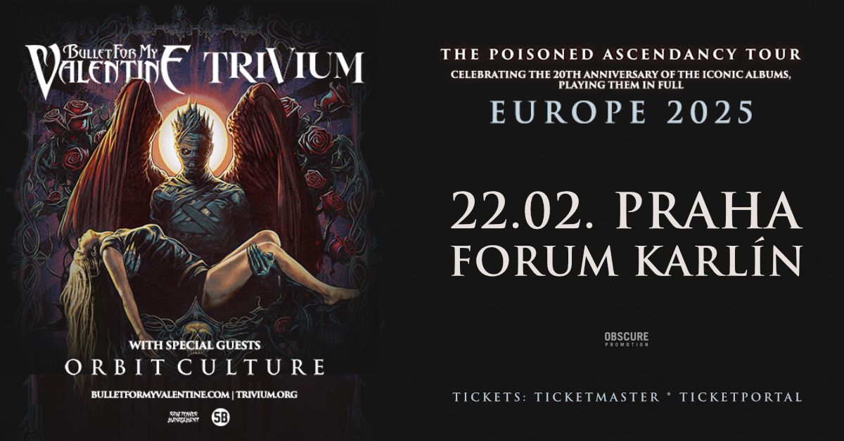 BULLET FOR MY VALENTINE, TRIVIUM, ORBIT CULTURE - PRAHA