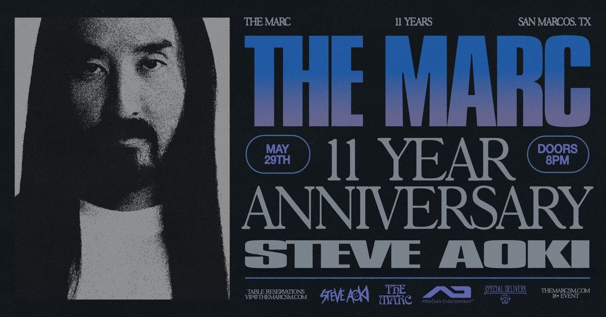 5.29 | STEVE AOKI: THE MARC'S 11 YEAR ANNIVERSARY AT THE MARC | SAN MARCOS TX