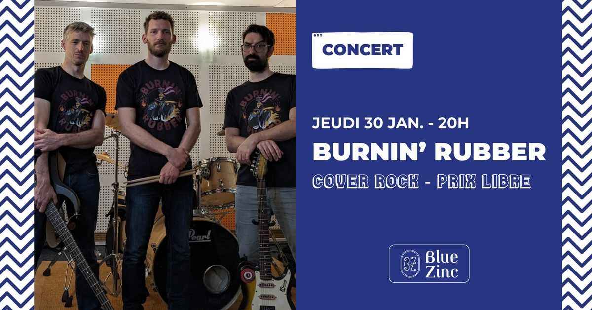 BURNIN' RUBBER \u2022 Blue Zinc