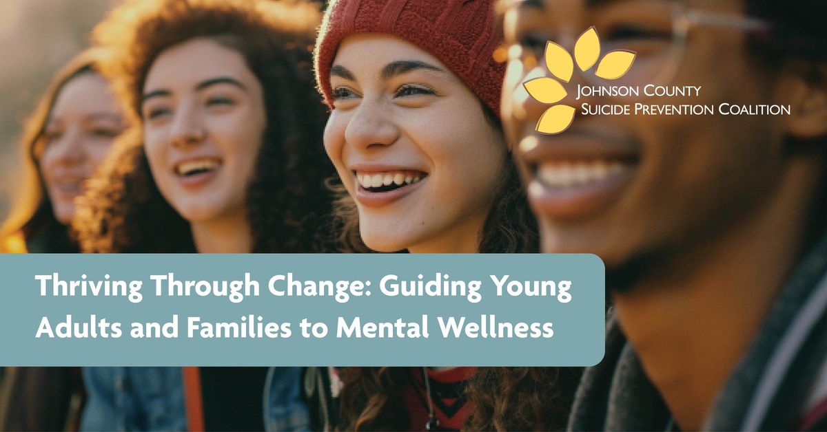 Thriving Through Change: Guiding Young Adults and Families to Mental Wellness