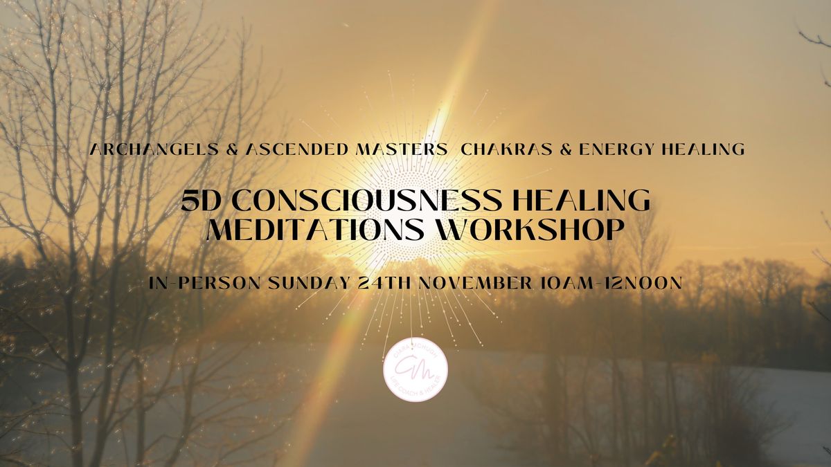 5D Consciousness Healing Meditations Workshop