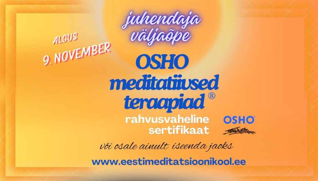 OSHO\u00ae meditatiivse teraapia juhendaja v\u00e4lja\u00f5pe