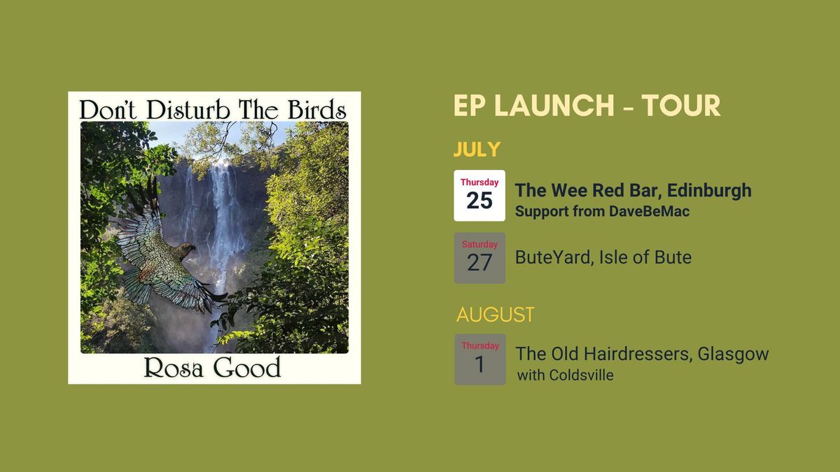 Rosa Good - Don't Disturb the Birds - EP Launch Tour [Edinburgh], with DaveBeMac