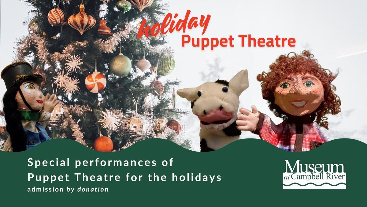 Puppet Theatre for the Holidays at the Museum at Campbell River