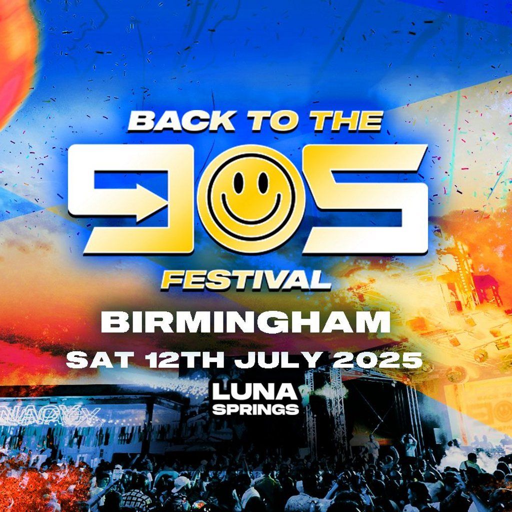 Back To The 90s - Summer Outdoor Festival - Birmingham