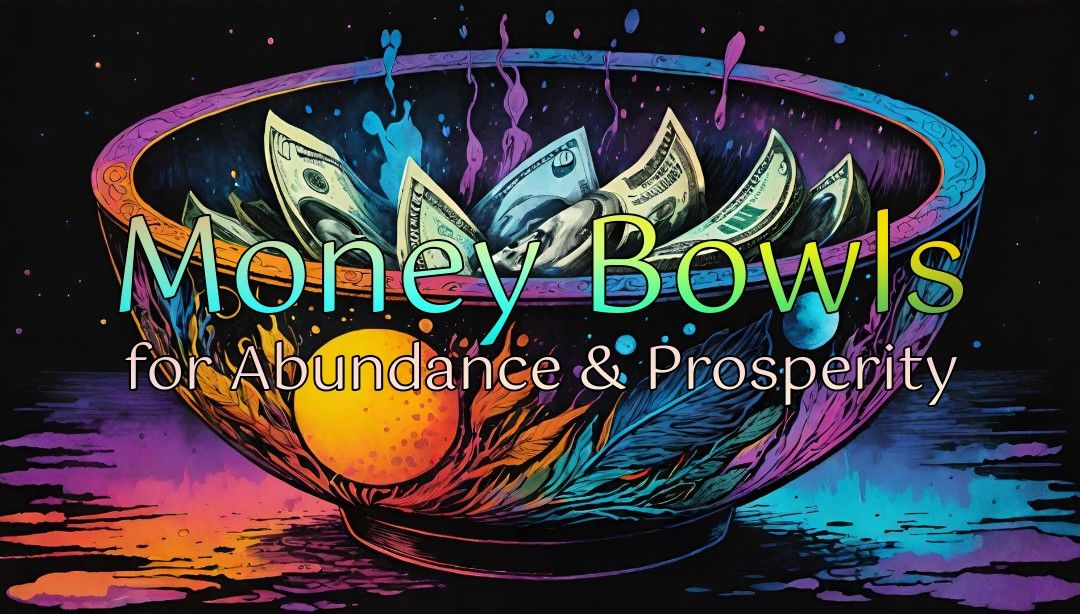 Money Bowls for Abundance & Prosperity