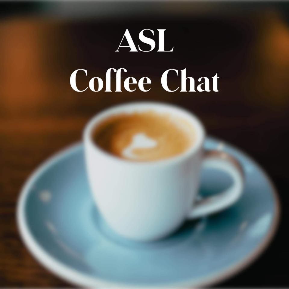 ASL Coffee Chat