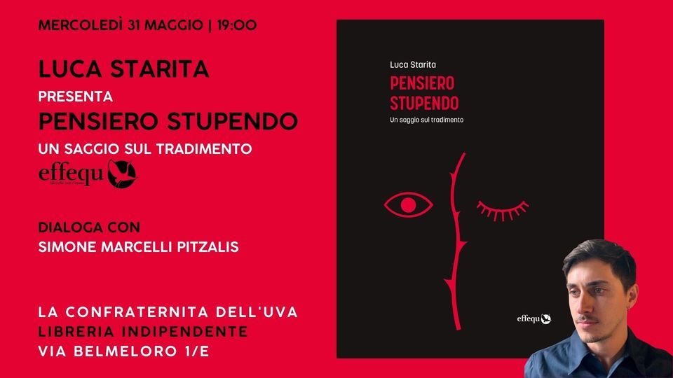 Luca Starita Presenta Pensiero Stupendo. Un Saggio Sul Tradimento, La 