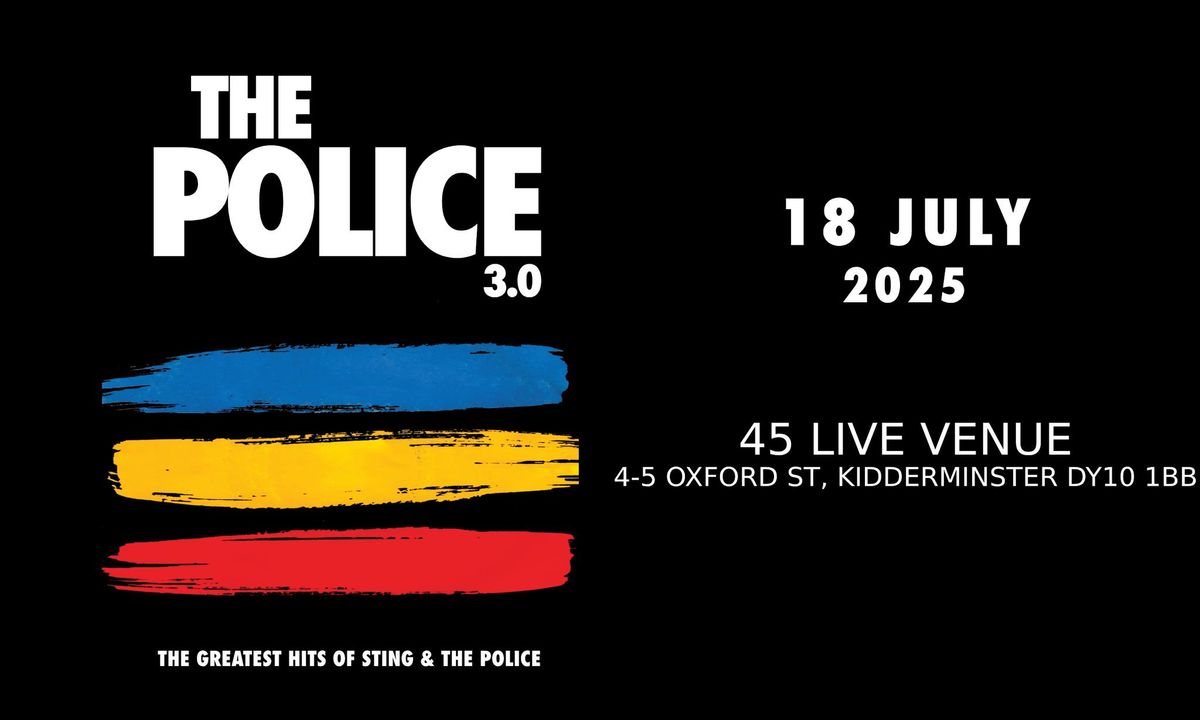 The Police 3.0 (Sting & The Police Tribute) - 45Live, Kidderminster