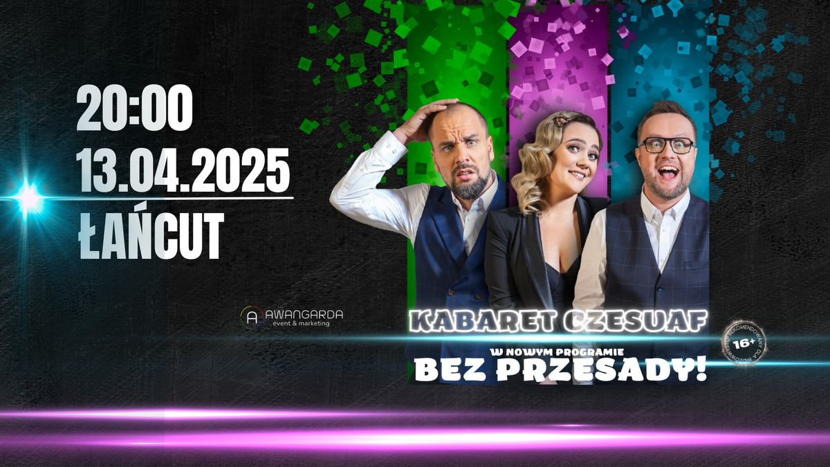 \u0141A\u0143CUT \/ Kabaret Czesuaf - Bez przesady!