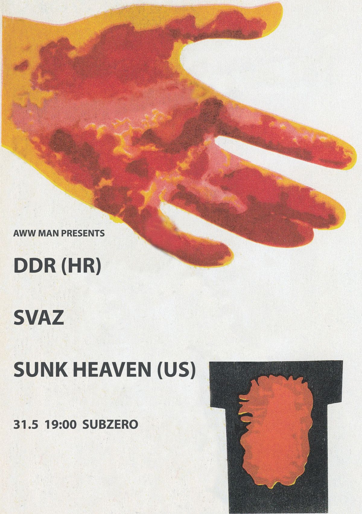 AWW MAN: DDR (post-punk HR) + Svaz (blackened post-punk) + Sunk Heaven (experimental electronic US)