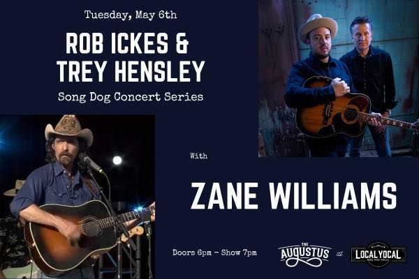 Song Dog Concert Series with Zane Williams featuring Rob Ickes & Trey Hensley