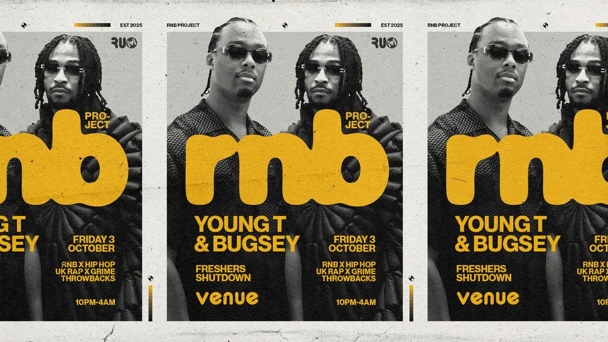 RNB Project - YOUNG T &amp; BUGSEY [LIVE] - Canterbury Freshers