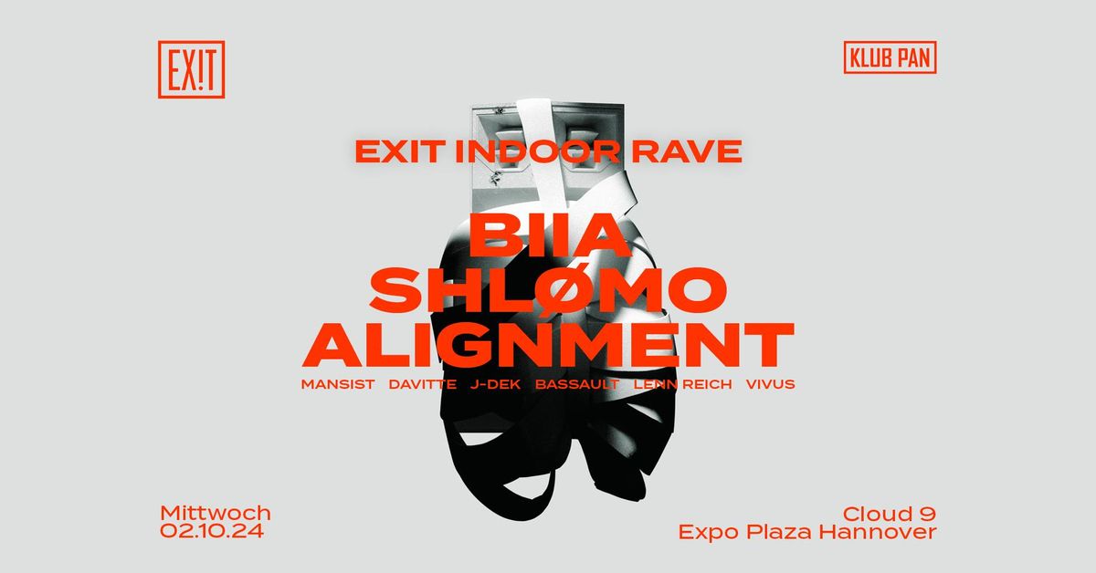 EXIT INDOOR RAVE w\/ ALIGNMENT, SHL\u00d8MO, BIIA