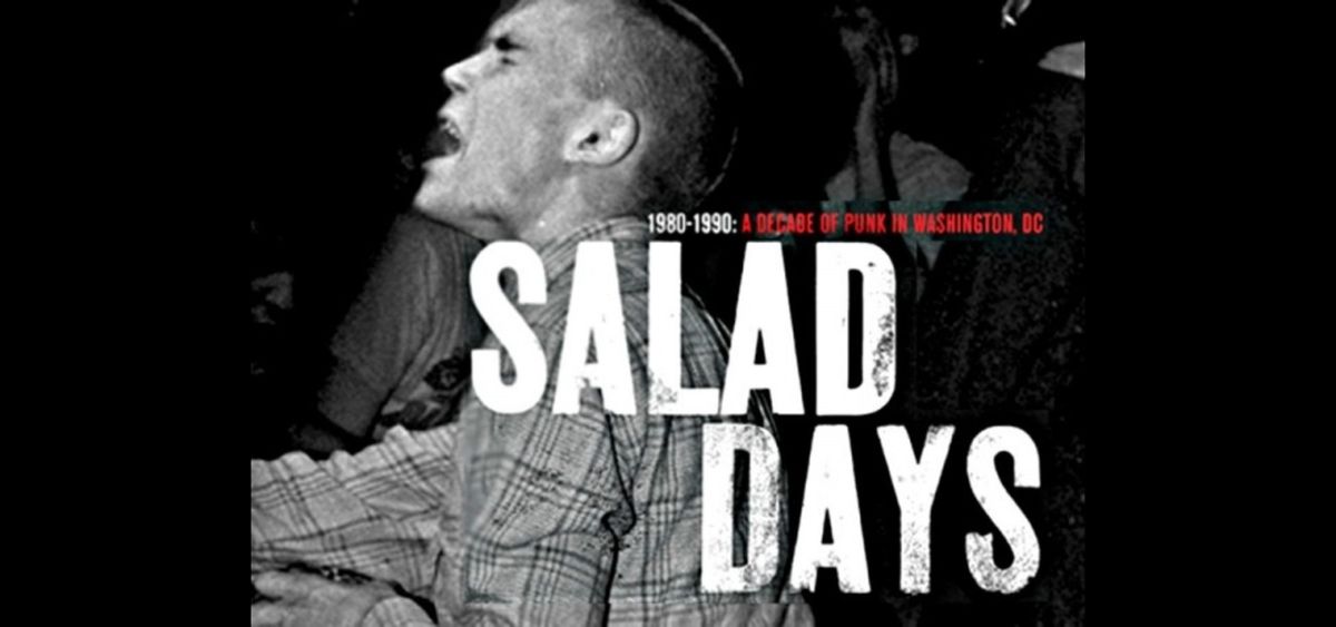 Salad Days: A Decade of Punk in Washington, DC (1980-90)