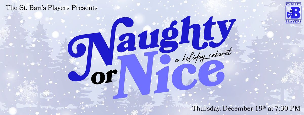 Naughty or Nice | A St. Bart's Players Cabaret Fundraiser