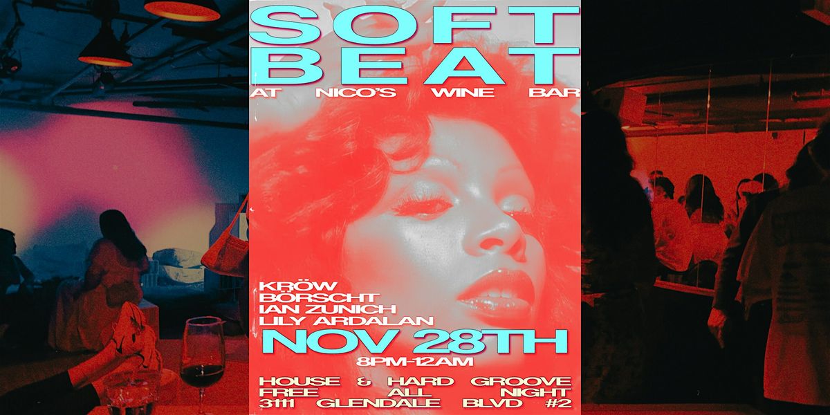 SOFTBEAT LA| house \/ techno \/ dance \/ wine @ nico's