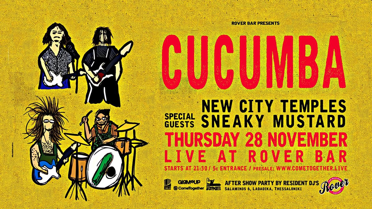 CUCUMBA \/\/ Special Guest NEW CITY TEMPLES & SNEAKY MUSTARD 