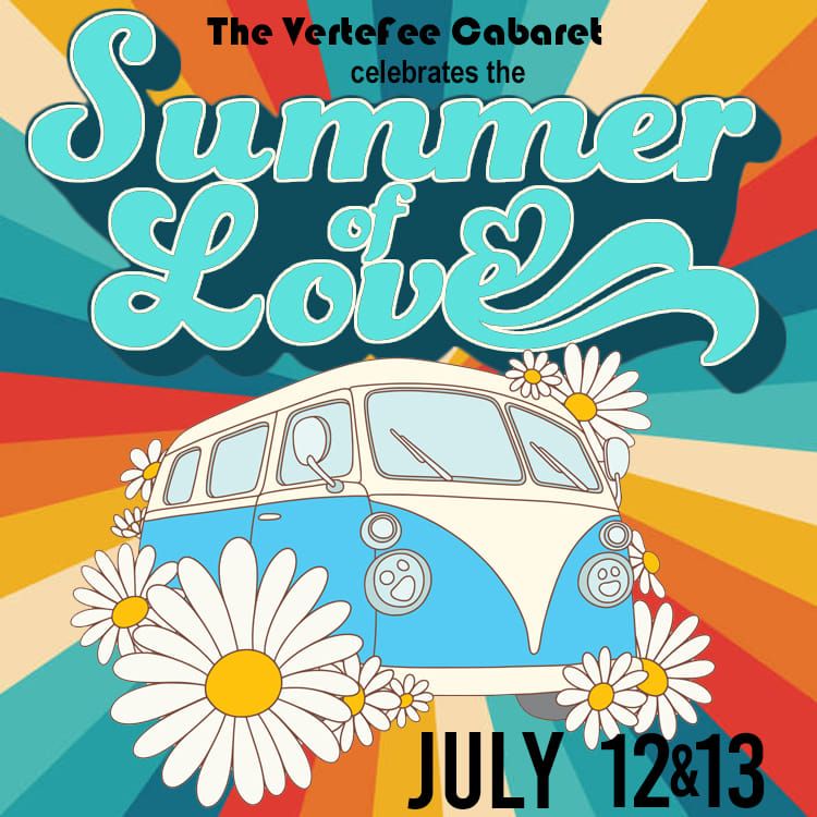 The VerteF\u00e9e Cabaret Celebrates the Summer of Love\n\n