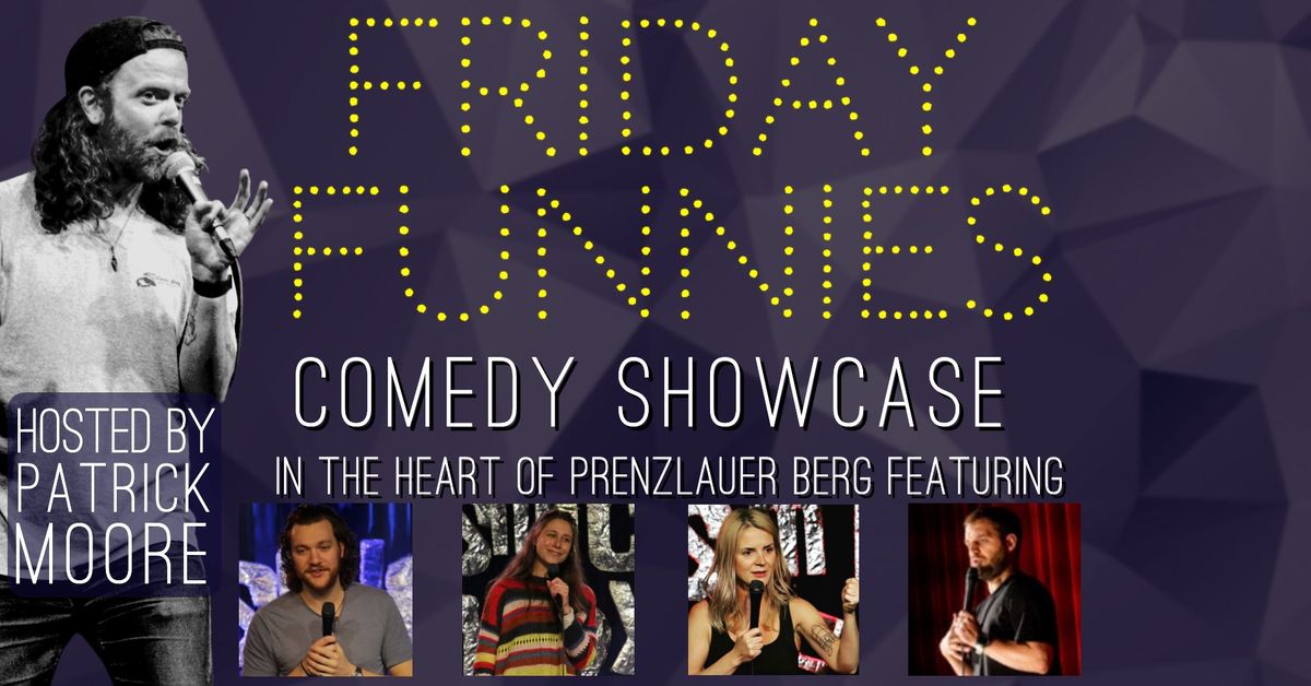 FRIDAY FUNNIES (English Comedy Showcase In The Heart Of Prenzlauer Berg)