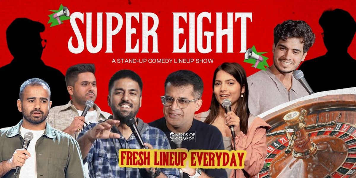 Super 8: A Stand-Up Comedy Lineup Show