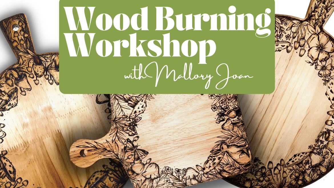 Wood Burning Workshop with Mallory Joan