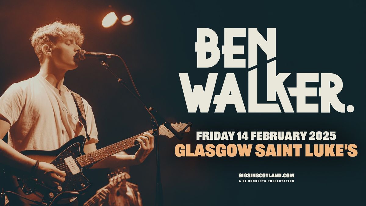 Ben Walker | Saint Luke's, Glasgow