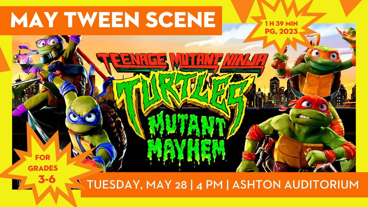 Tween Scene: Teenage Mutant Ninja Turtles: Mutant Mayhem (PG, 2023)