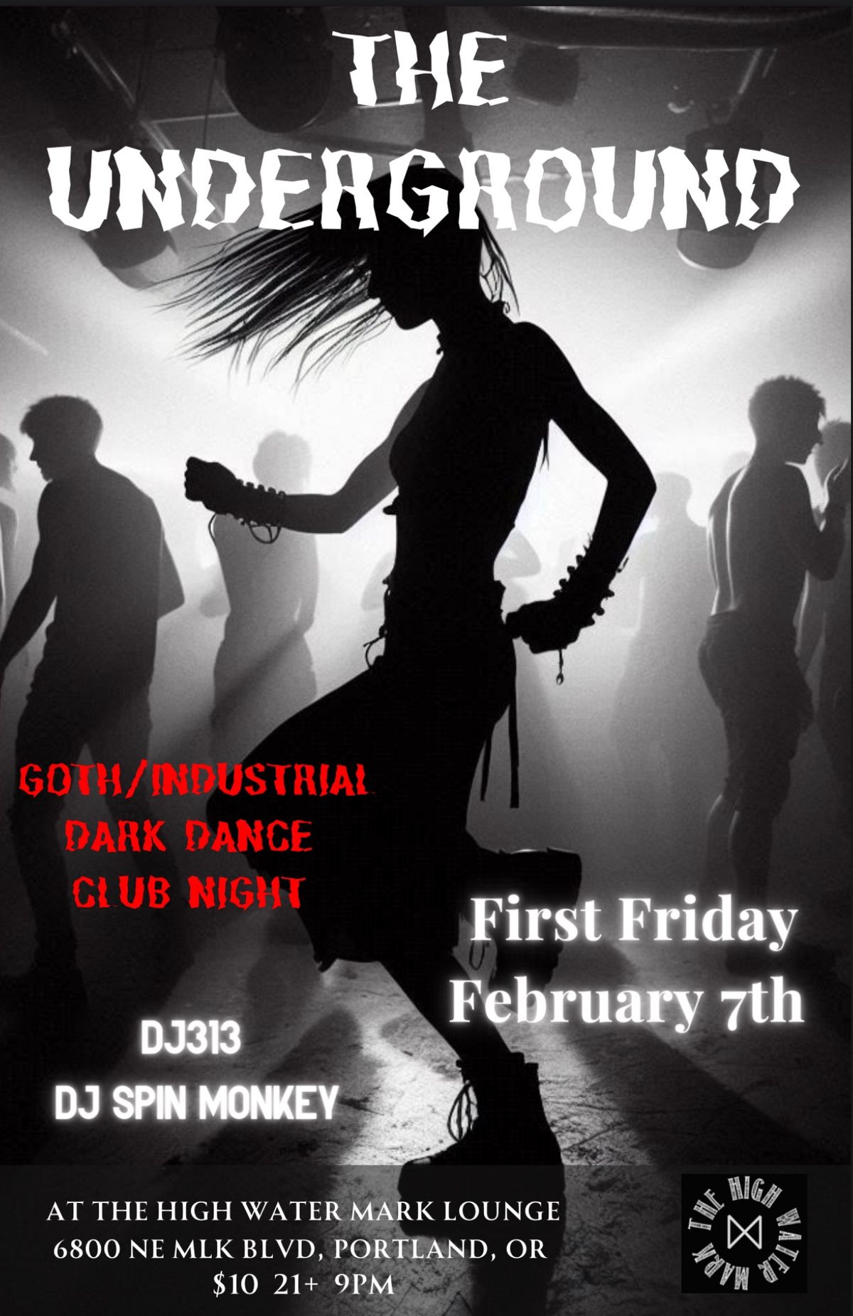 The Underground. Portlands Newest Goth\/Industrial\/Dark 80\u2019s\/Electro\/Indie Dance Night.