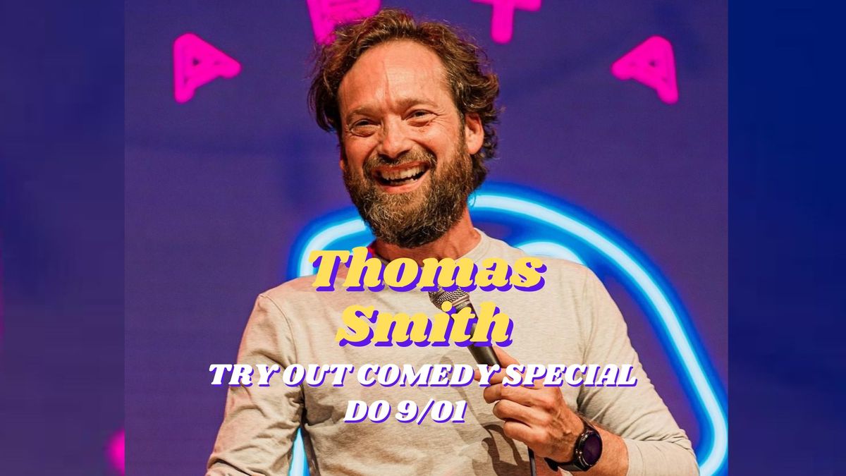 Thomas Smith: Comedy Stand up Special: TRY OUT angst te koop  (weg wegens nieuwe hobby)