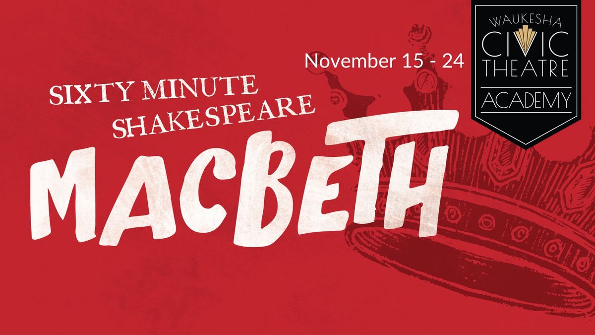 Macbeth - a 60 minute Shakespeare brought to you by WCT Academy 