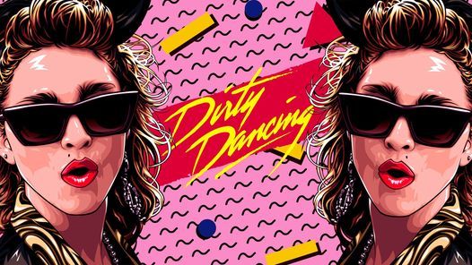 Verschoben! Dirty Dancing Party  -  80s & 90s Love