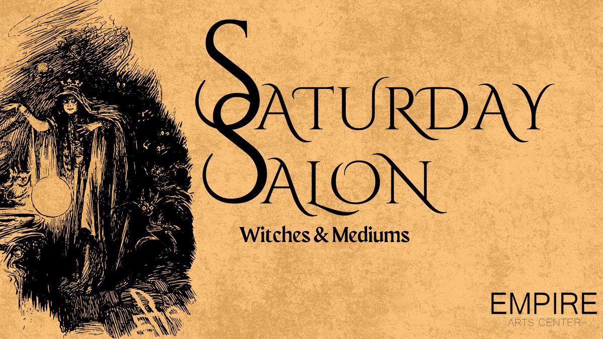 Saturday Salon:  Witches & Mediums