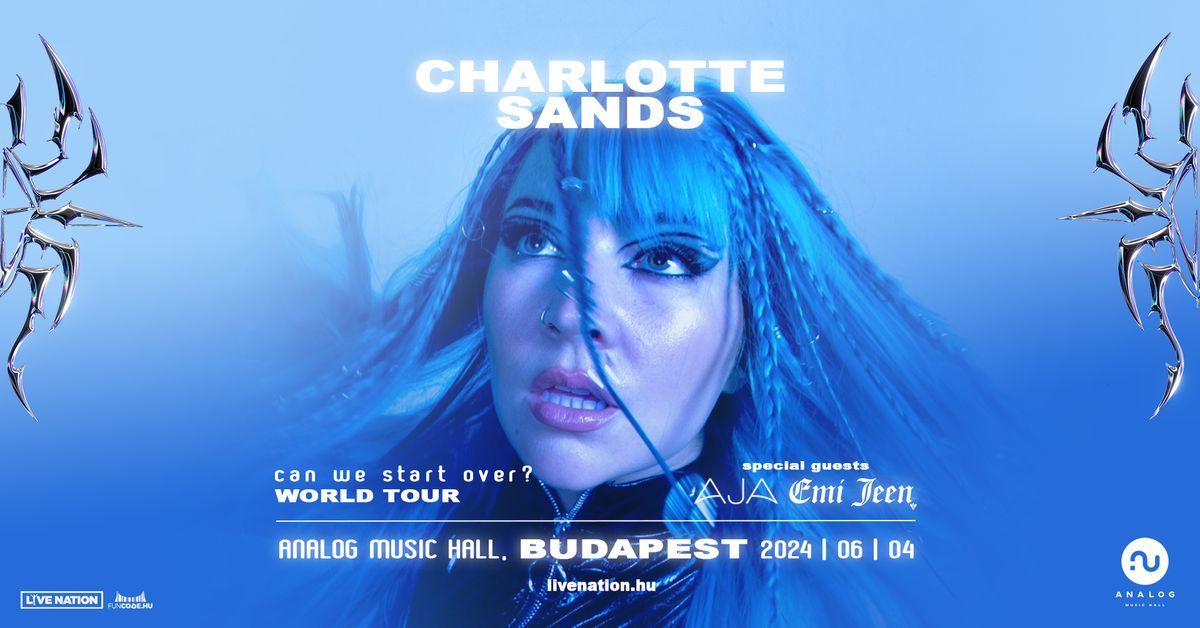 Charlotte Sands, special guests: AJA, Emi Jeen | Budapest 2024