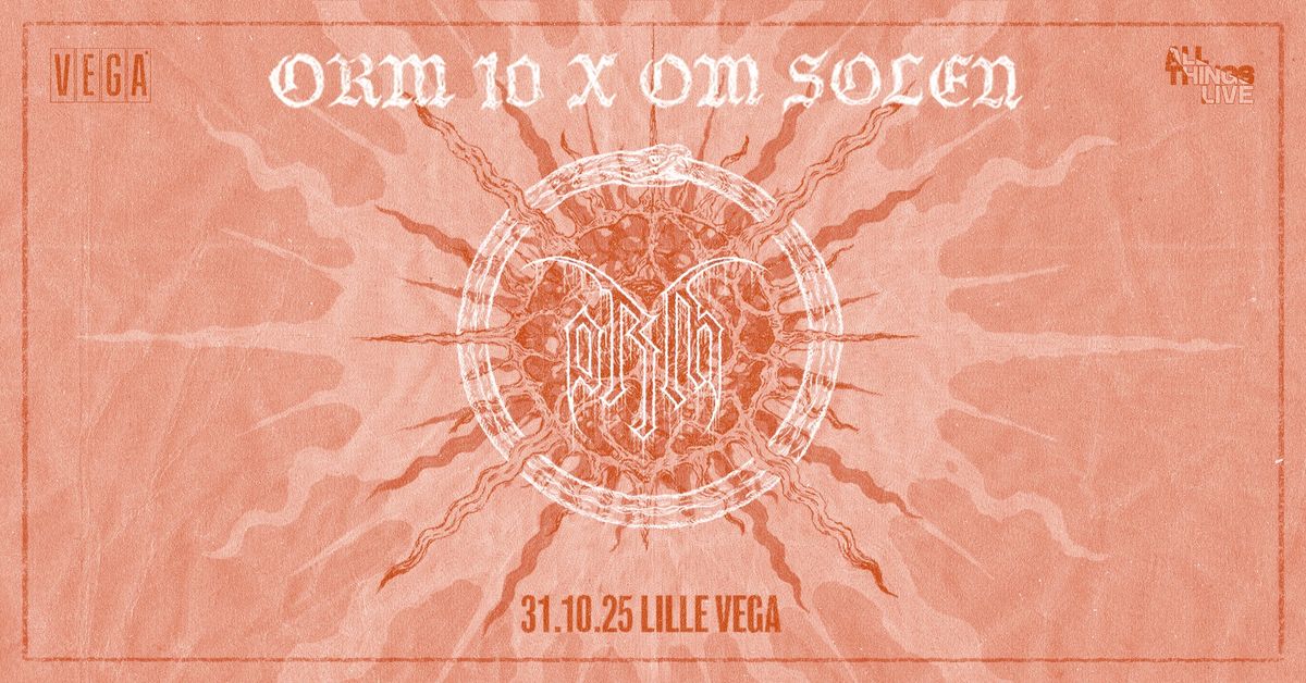 ORM 10 x OM SOLEN - LILLE VEGA