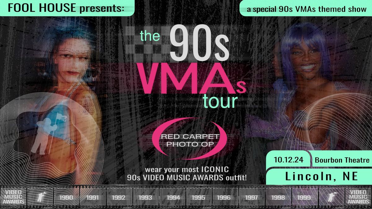 Fool House presents The 90s VMAs Tour at Bourbon Theatre