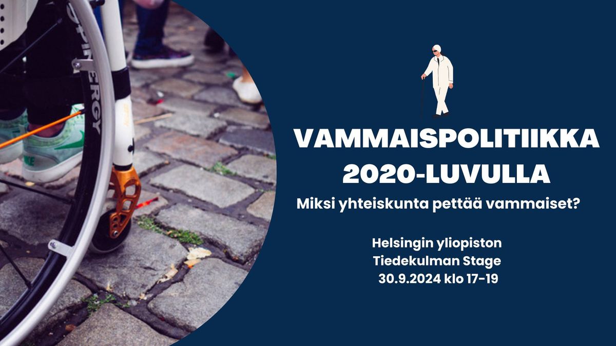 Vammaispolitiikka 2020-luvulla - miksi yhteiskunta pett\u00e4\u00e4 vammaiset?