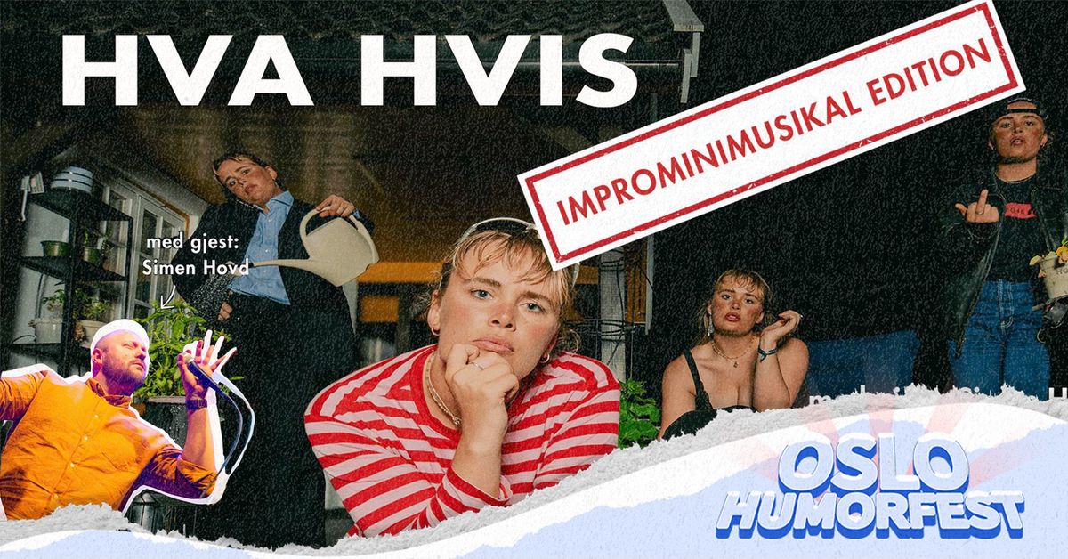 HVA HVIS - en improvisert minimusikal!