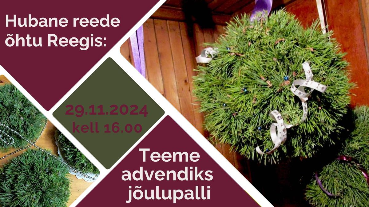 Hubane reede \u00f5htu Reegis: teeme advendiks j\u00f5ulupalli