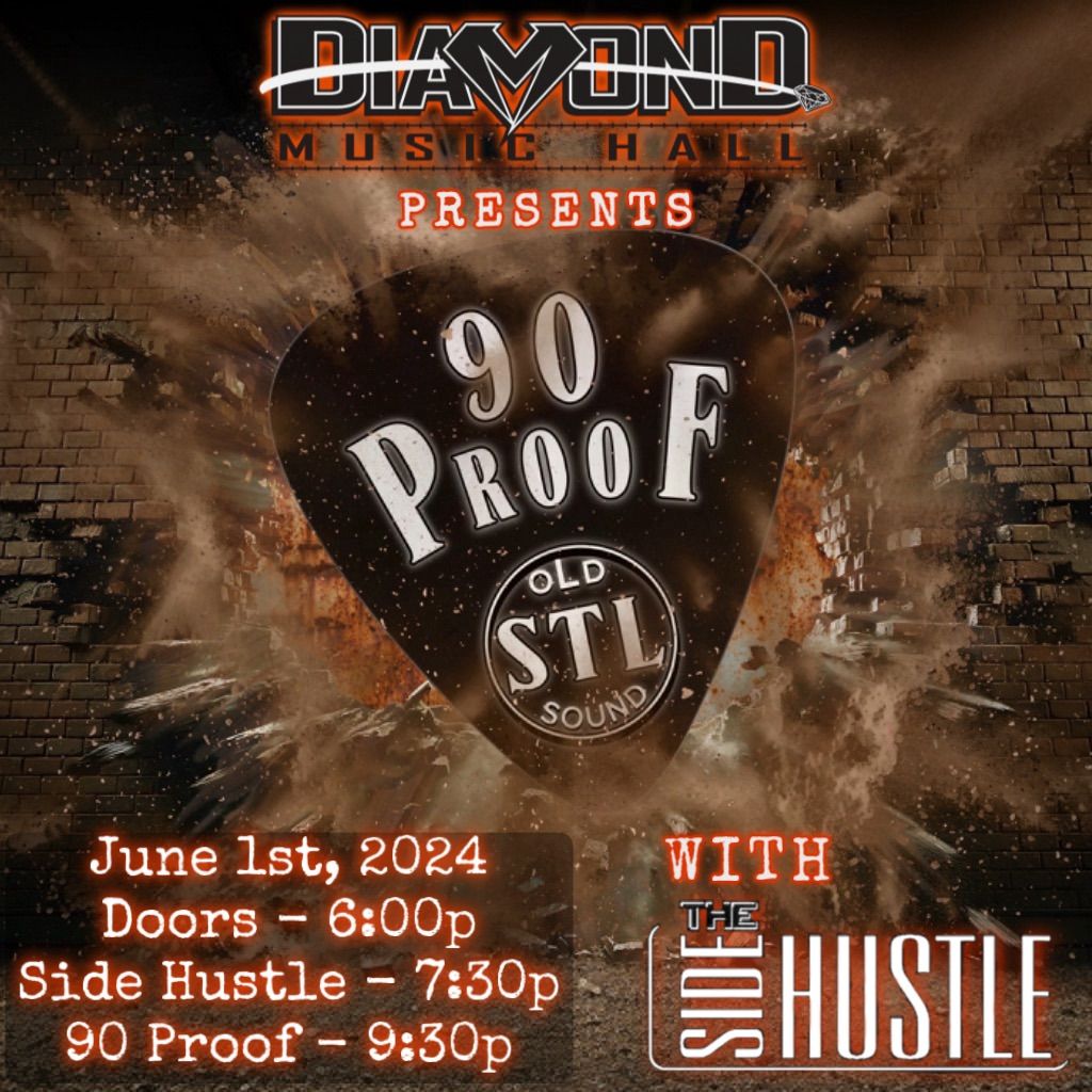 90 PROOF brings the Rock to Diamond Music Hall w\/ special opening guests The Side Hustle
