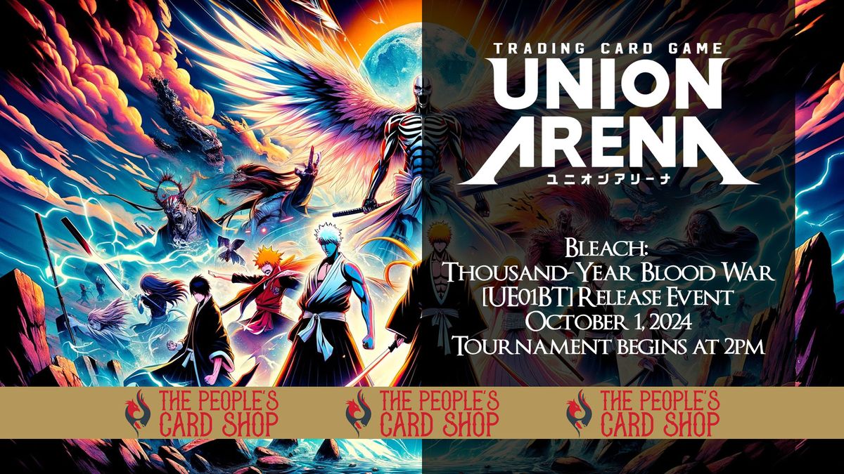 BLEACH: Thousand-Year Blood War [UE01BT] Release Event Hosted by The People's Card Shop