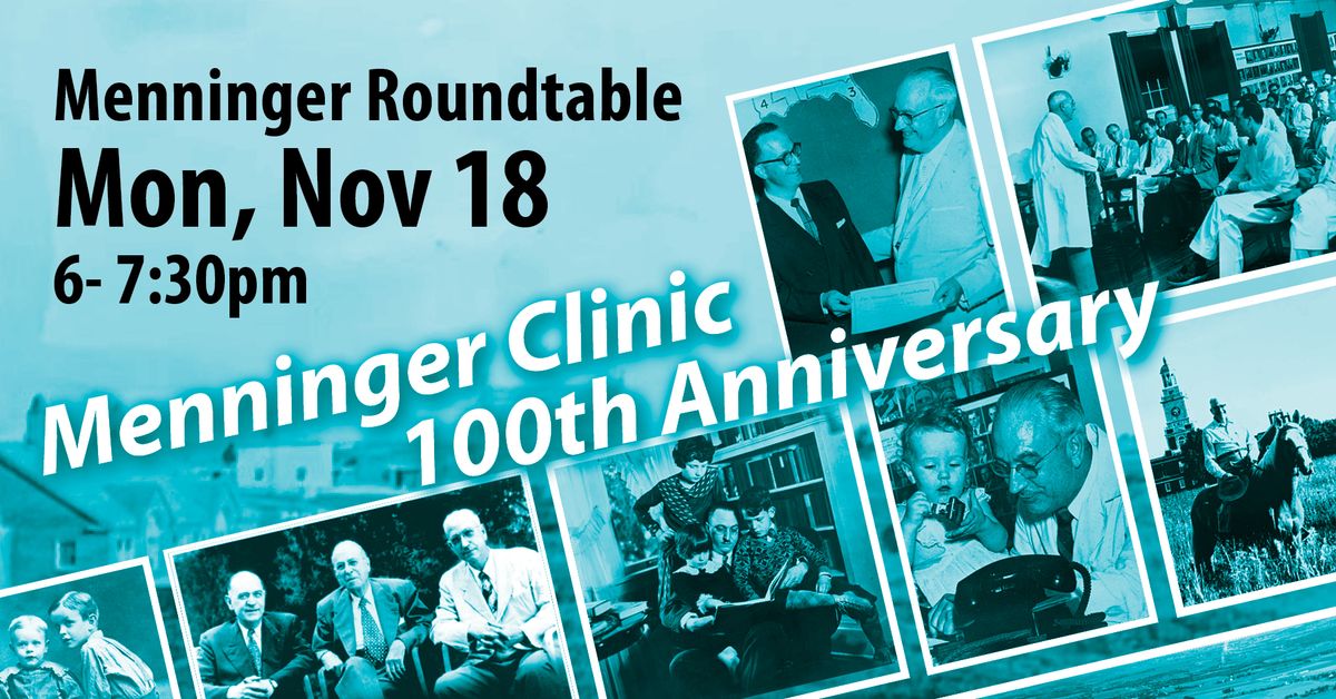 Menninger Clinic 100th Anniversary Roundtable