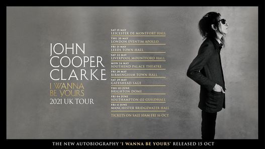 Dr John Cooper Clarke With Special Guests The I Wanna Be Yours Tour Eventim Apollo London May 21
