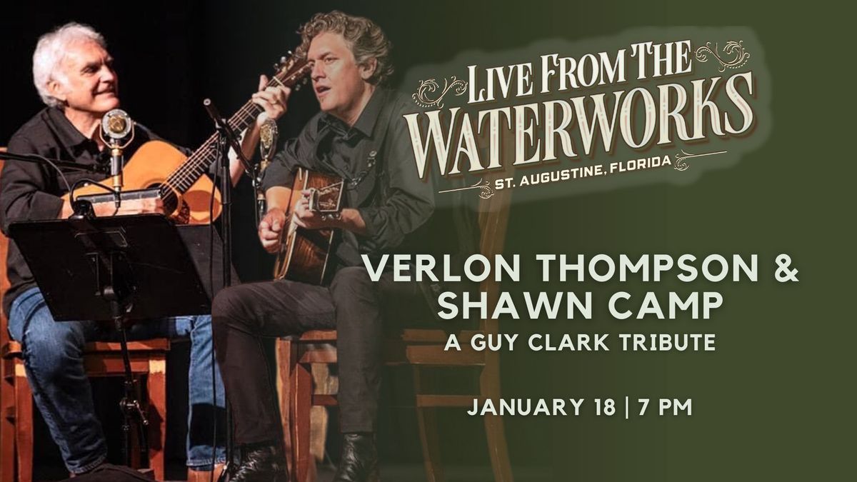 Live from The Waterworks: Verlon Thompson & Shawn Camp - A Guy Clark Tribute