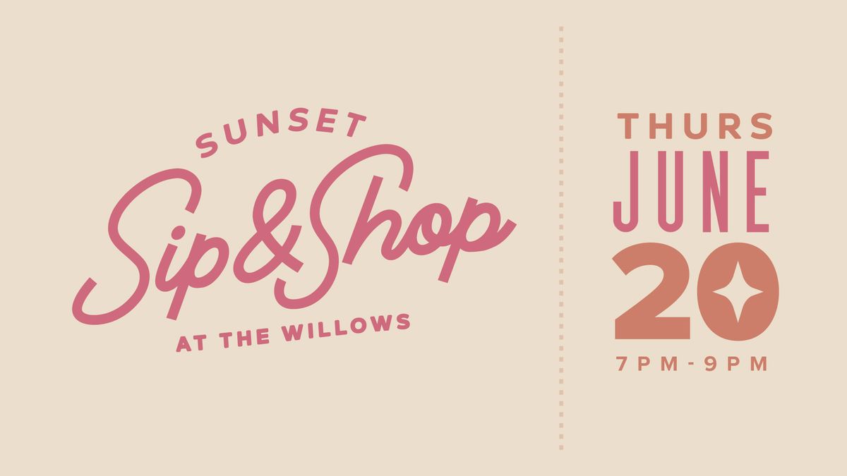 Sunset Sip + Shop at The Willows