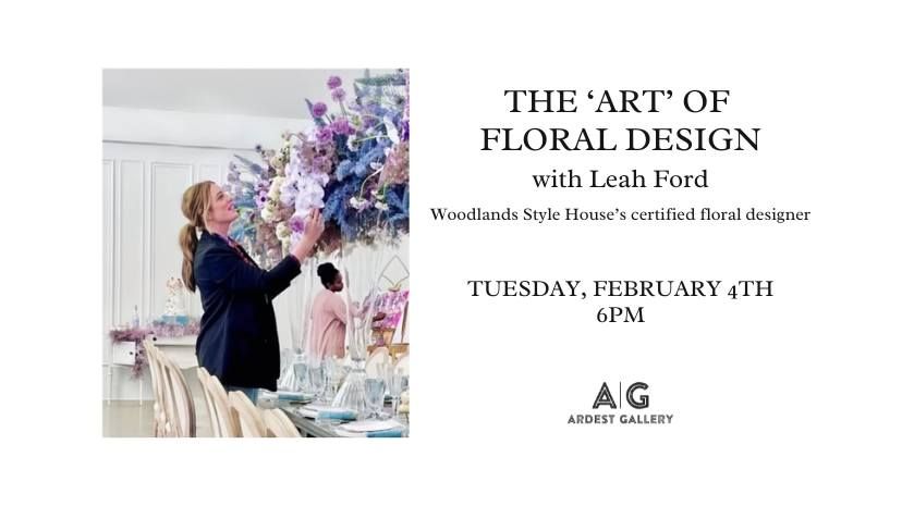 The 'ART' of Floral Design with Leah Ford of Woodlands Style House