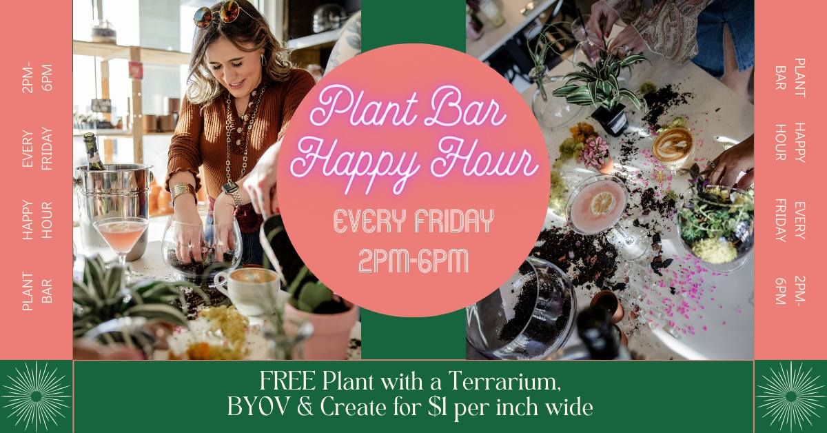 Plant Bar Happy Hour