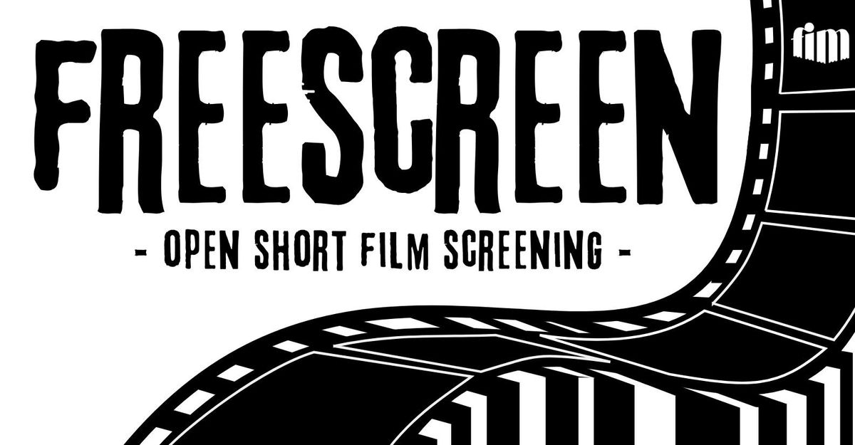 FREESCREEN #3 Open Short Film Screening