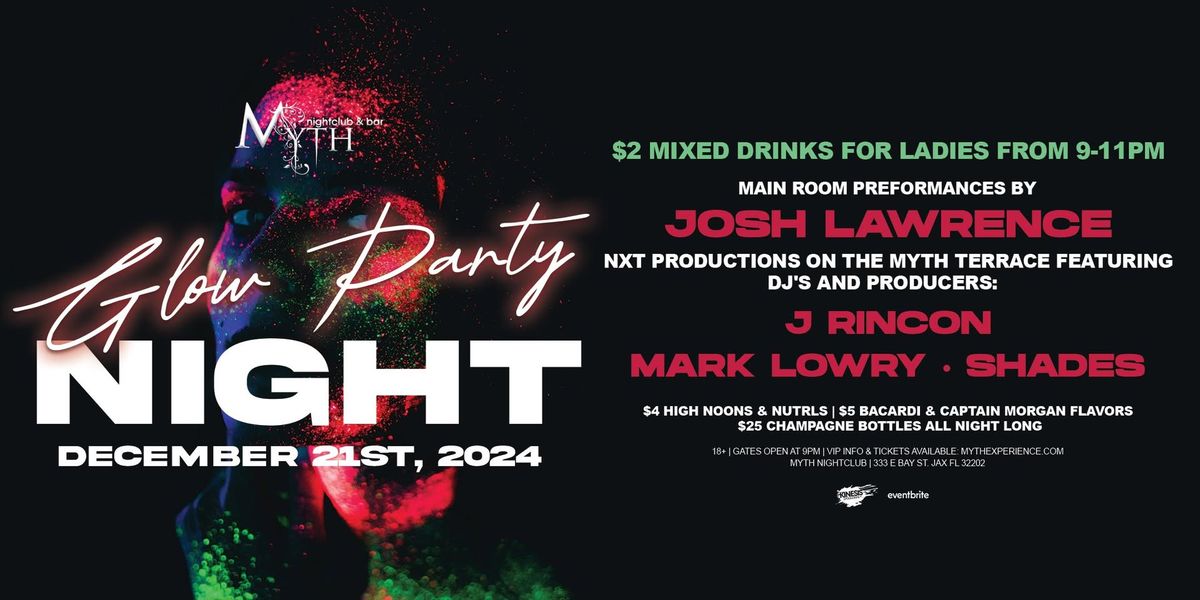 Glow Party at Myth Nightclub feat. JOSH LAWRENCE | Saturday 12.21.24