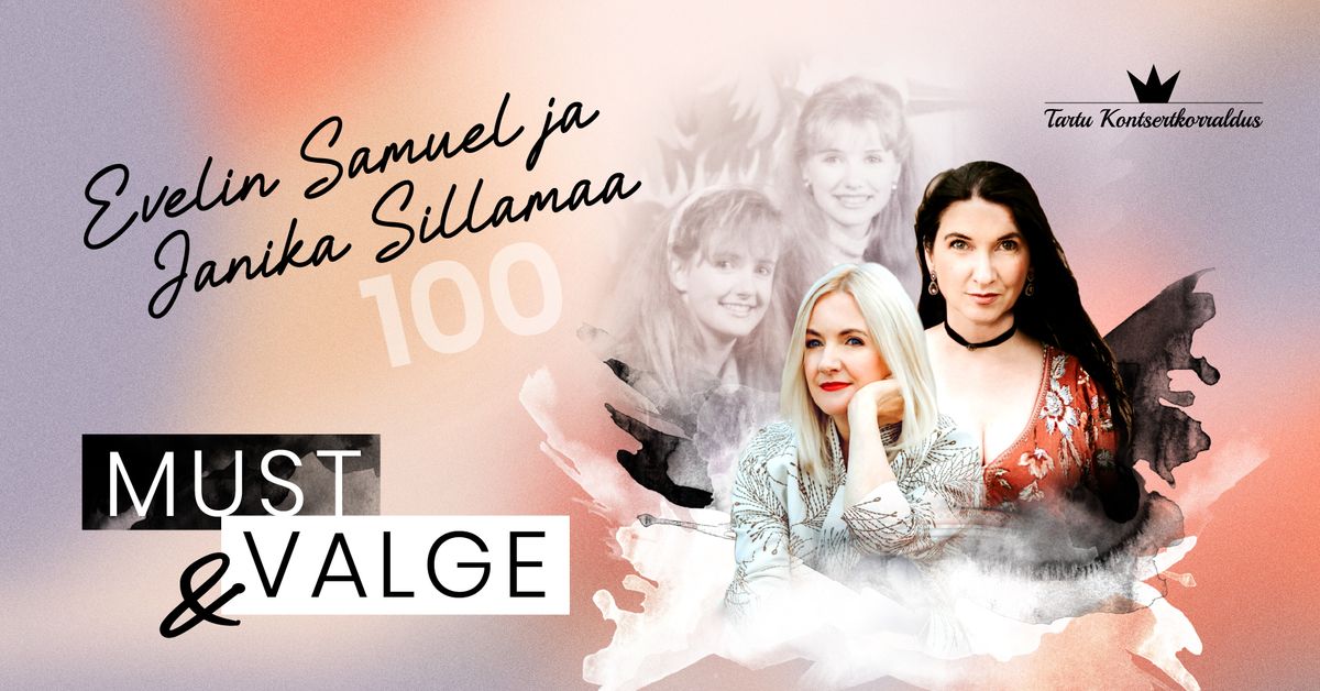 Evelin Samuel ja Janika Sillamaa 100 Must ja Valge P\u00e4rnu Nooruse Maja